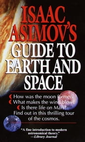 Isaac Asimov s Guide to Earth and Space