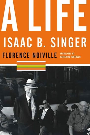 Isaac B. Singer - Florence Noiville