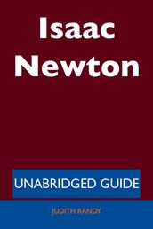 Isaac Newton - Unabridged Guide