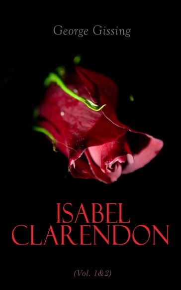 Isabel Clarendon (Vol. 1&2) - George Gissing