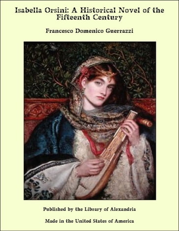 Isabella Orsini: A Historical Novel of the Fifteenth Century - Francesco Domenico Guerrazzi