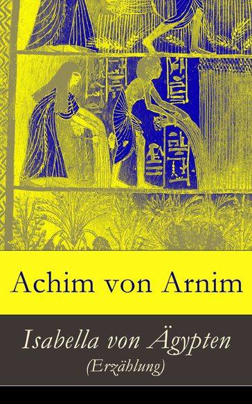 Isabella von Ägypten (Erzählung) - Achim Von Arnim