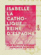 Isabelle la Catholique, reine d Espagne