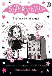 La Isadora Moon 10 - La Isadora Moon i la fada de les dents