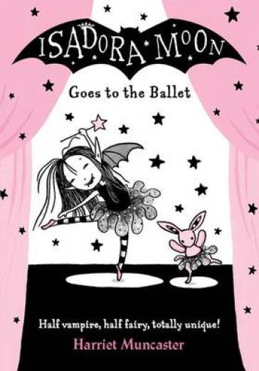 Isadora Moon Goes to the Ballet - Harriet Muncaster