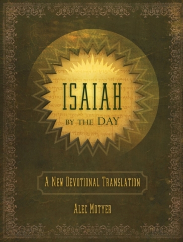 Isaiah by the Day - Alec Motyer