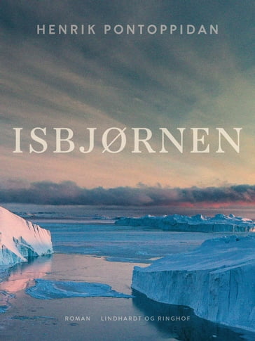 Isbjørnen - Henrik Pontoppidan