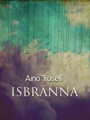 Isbränna - Aino Trosell