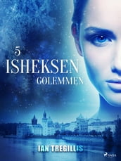 Isheksen 5: Golemmen