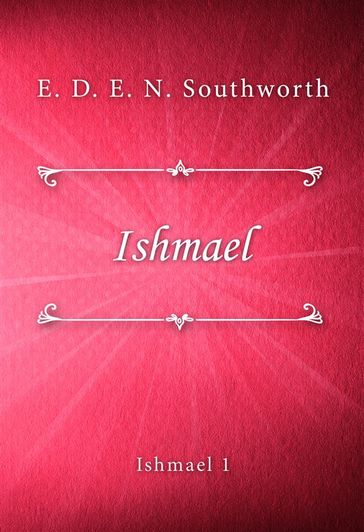 Ishmael - E. D. E. N. Southworth
