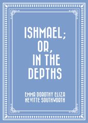Ishmael; Or, In the Depths