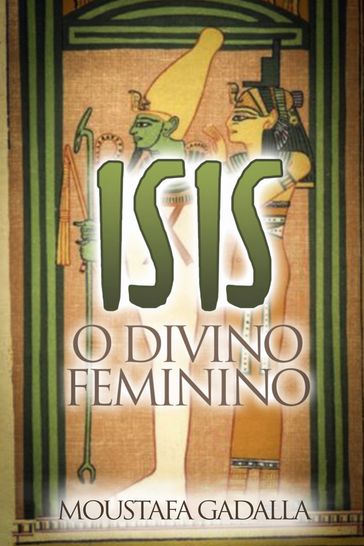 Isis  O Divino Feminino - Moustafa Gadalla