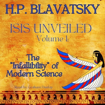 Isis Unveiled Volume 1 - Helena Blavatsky