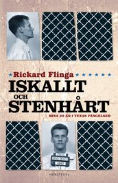 Iskallt och stenhart : Mina tjugo ar i Texas fängelser