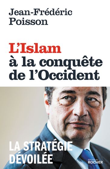 L'Islam à la conquête de l'Occident - Jean-Frédéric Poisson