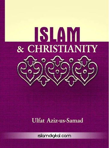 Islam and Christianity - Ulfat Aziz-us-Samad