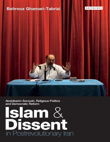 Islam and Dissent in Postrevolutionary Iran - Behrooz Ghamari-Tabrizi