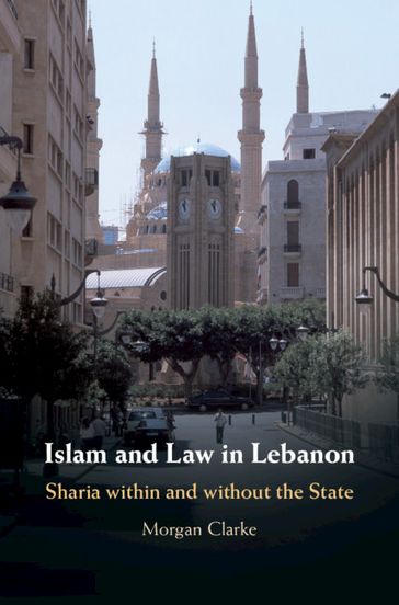 Islam and Law in Lebanon - Morgan Clarke