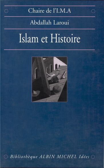 Islam et histoire - Abdallah Laroui
