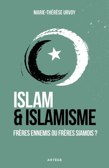 Islam et islamisme - Marie-Thérèse Urvoy