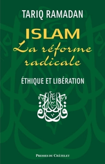 Islam - La réforme radicale - Ethique et libération - Tariq Ramadan