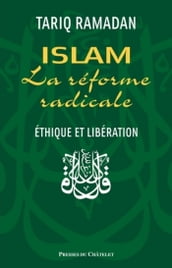 Islam - La réforme radicale - Ethique et libération