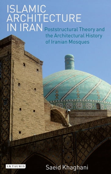 Islamic Architecture in Iran - Saeid Khaghani