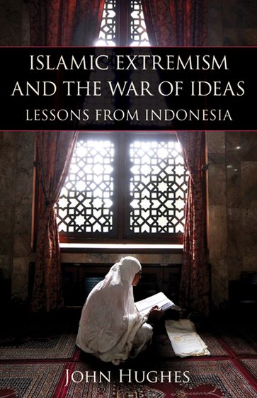Islamic Extremism and the War of Ideas - John Hughes