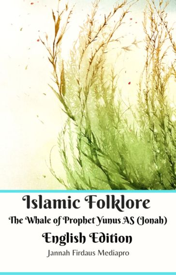 Islamic Folklore The Whale of Prophet Yunus AS (Jonah) English Edition - Jannah Firdaus MediaPro - Jannah Firdaus Mediapro Studio