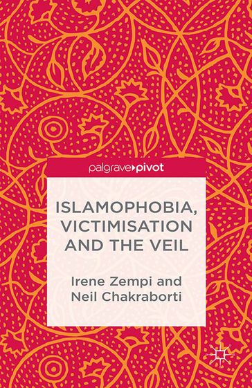 Islamophobia, Victimisation and the Veil - I. Zempi - N. Chakraborti