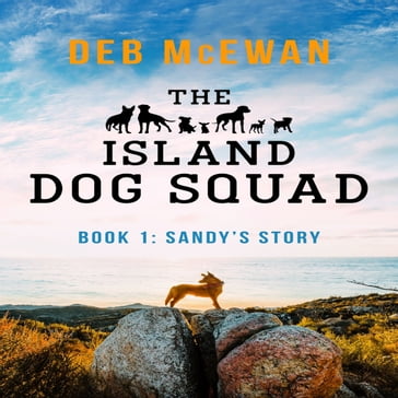 Island Dog Squad Book 1, The - Deb McEwan