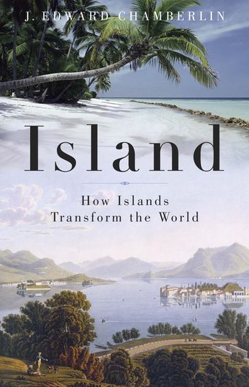 Island - J. Edward Chamberlin