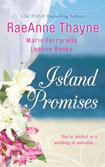 Island Promises: Hawaiian Holiday / Hawaiian Reunion / Hawaiian Retreat - RaeAnne Thayne - Marie Ferrarella - Leanne Banks