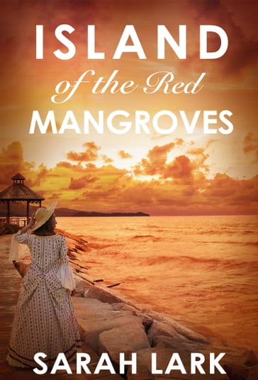 Island of the Red Mangroves - Sarah Lark