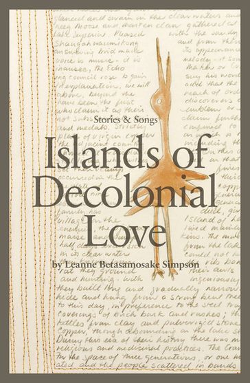 Islands of Decolonial Love - Leanne Betasamosake Simpson