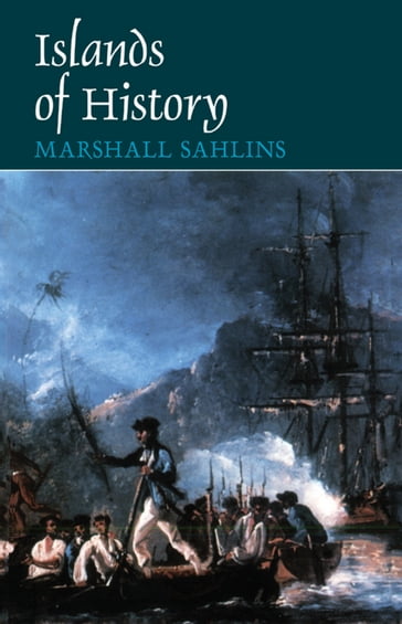 Islands of History - Marshall Sahlins