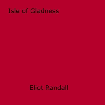 Isle of Gladness - Eliot Randall