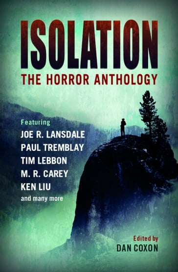 Isolation: The horror anthology - Dan Coxon - Paul Tremblay - M.R. Carey - Tim Lebbon