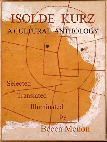 Isolde Kurz: A Cultural Anthology - Becca Menon - Isolde Kurz