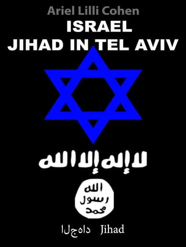 Israel Jihad in Tel Aviv - - ARIEL LILLI COHEN