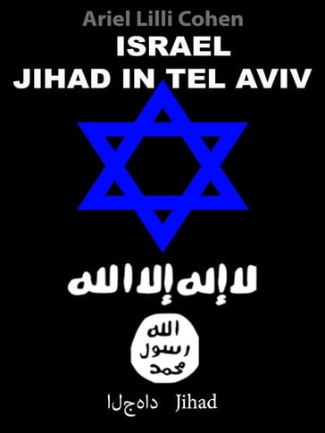 Israel Jihad in Tel Aviv - ARIEL LILLI COHEN