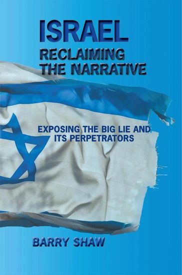 Israel Reclaiming the Narrative - Barry Shaw