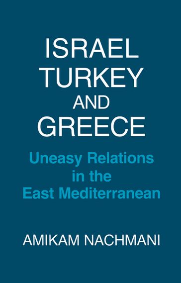 Israel, Turkey and Greece - Amikam Nachmani