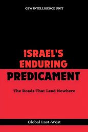 Israel s Enduring Predicament