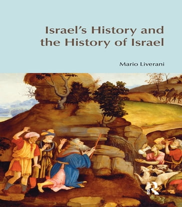 Israel's History and the History of Israel - Mario Liverani