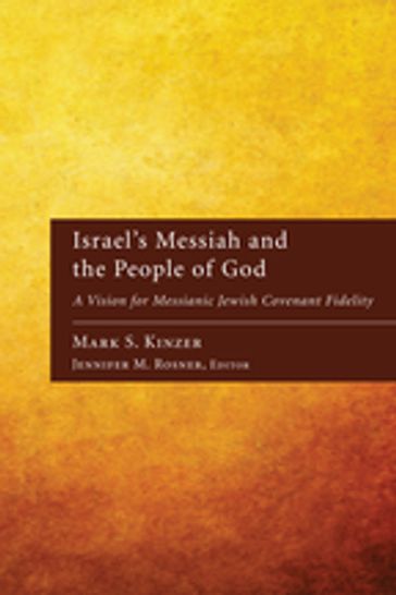 Israel's Messiah and the People of God - Mark S. Kinzer