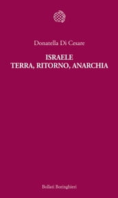 Israele. Terra, ritorno, anarchia