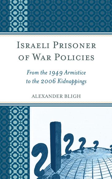 Israeli Prisoner of War Policies - Alexander Bligh - Ariel University
