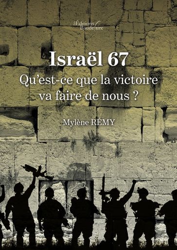 Israël 67 : Qu'est-ce que la victoire va faire de nous ? - Mylène Rémy