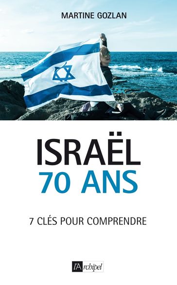 Israël, 70 ans - Martine Gozlan